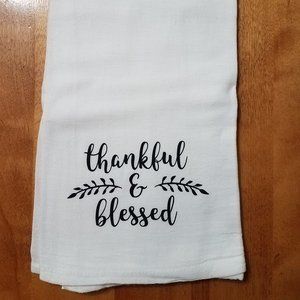 "Thankful & Blessed" Flour Sack Towel HANDMADE